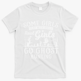 Real Go Ghost Hunting Ghosts Paranormal Researcher T-Shirt - White
