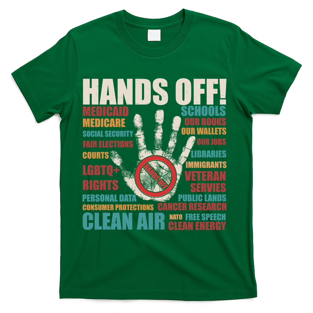 Resist Hands Off Protest Anti Trump T-Shirt - Green
