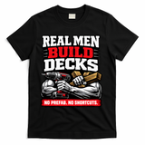 Real Men Build Decks T-Shirt - Black
