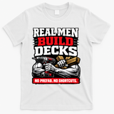 Real Men Build Decks T-Shirt - White