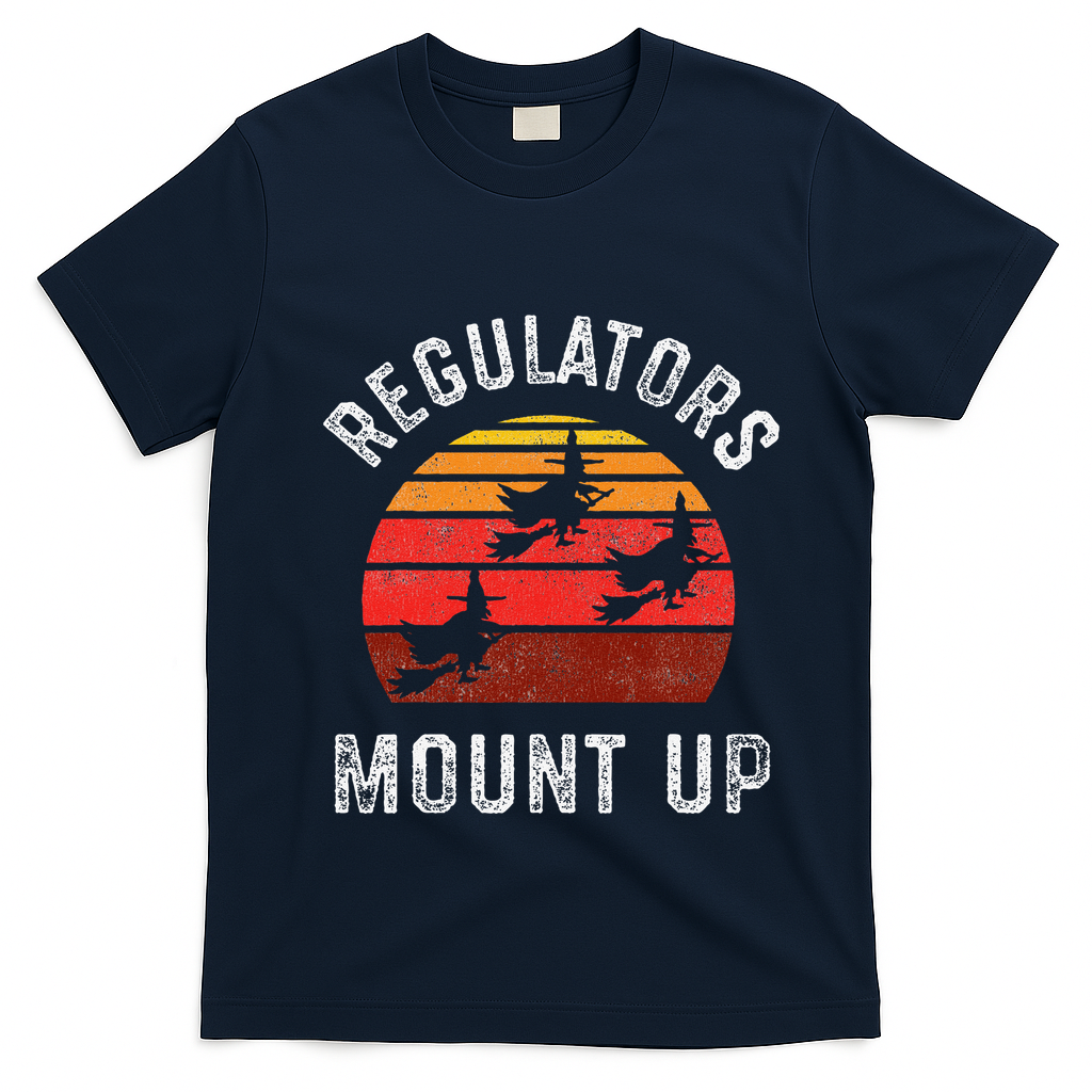 Regulators Mount Up Funny Halloween Witch T-Shirt - Navy Blue