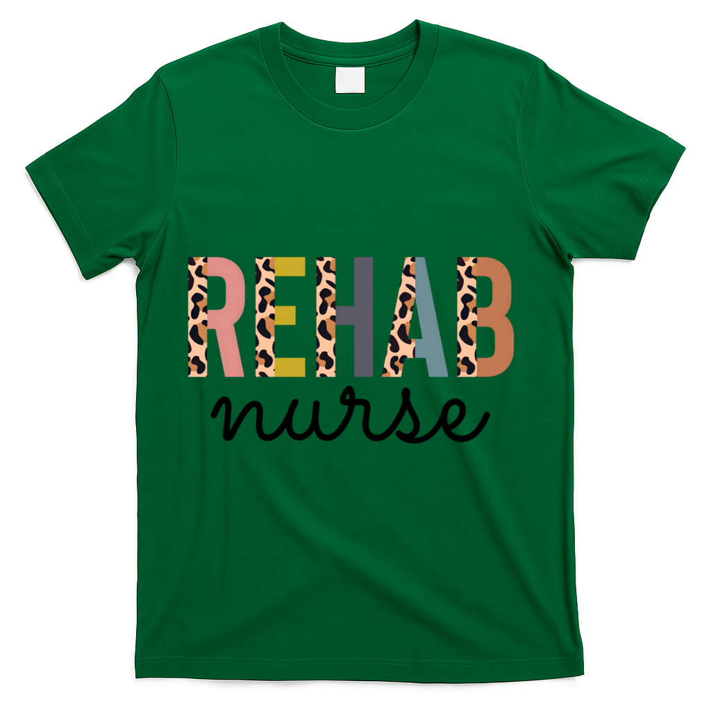 Rehabilitation Nursing Rehab Nurse Graduation Gift T-Shirt - Green