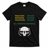 Reactor Online Sensors Online Weapons Online All Systems Nom T-Shirt