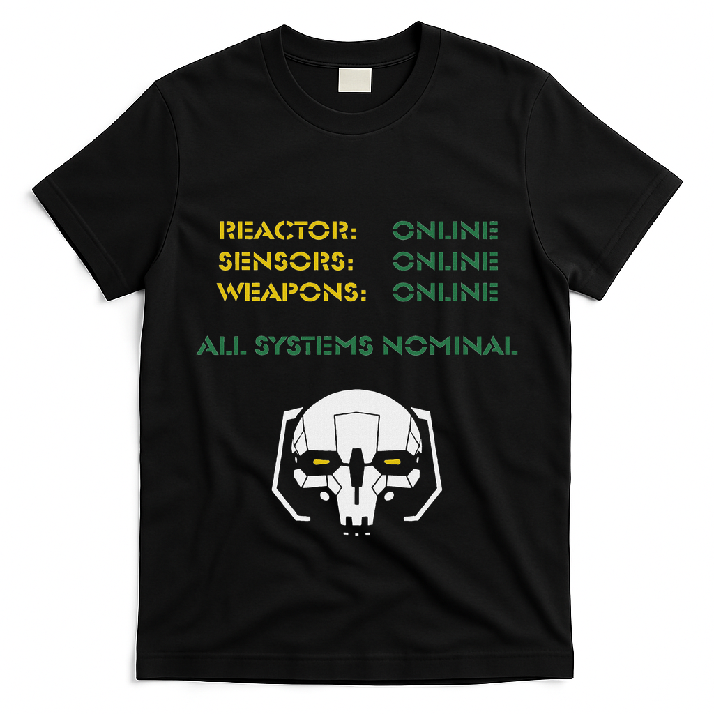 Reactor Online Sensors Online Weapons Online All Systems Nom T-Shirt