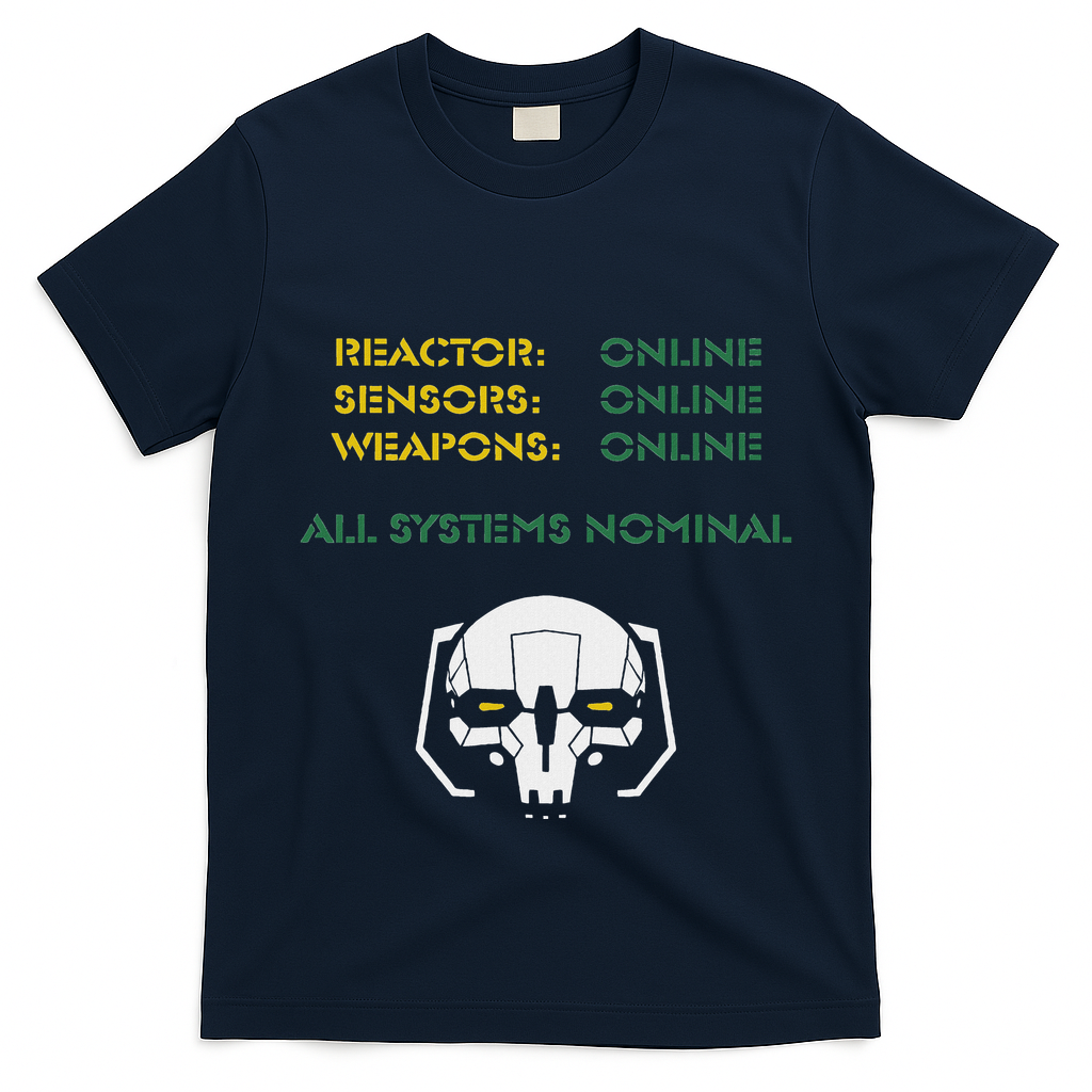 Reactor Online Sensors Online Weapons Online All Systems Nom T-Shirt