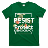 Resist Protect Democracy Subtle Retro Floral Anti Trump  T-Shirt - Green