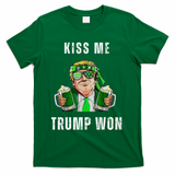 Republican St Patricks Day Kiss Me Trump Won For T-Shirt - Green