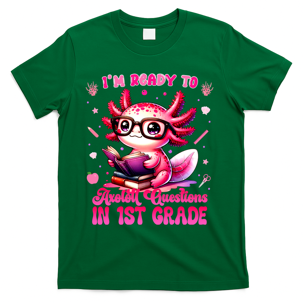 Ready To 1st Grade Axolotl Question First Day Of School T-Shirt - Green