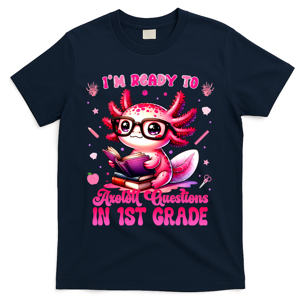 Ready To 1st Grade Axolotl Question First Day Of School T-Shirt - Navy
