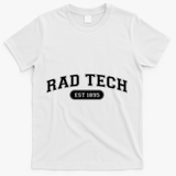 Rad Tech 1895 Radiology Xray Tech College School Cute Gift T-Shirt - White