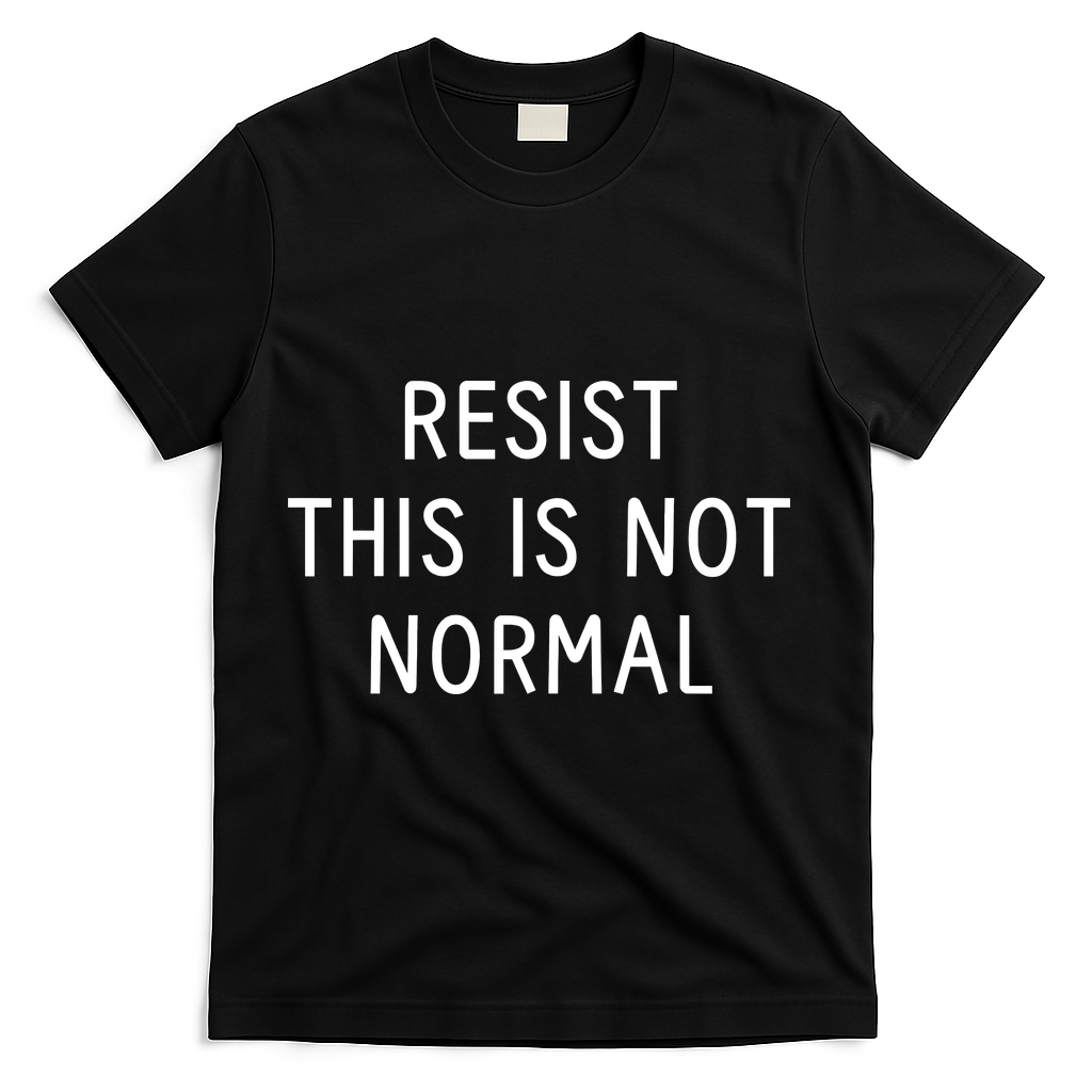Resist This Is Not Normal T-Shirt - Black