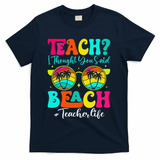 Retro Teach I Thought You Said Beach Teacher Summer Break T-Shirt - Navy