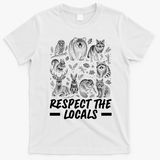 Respect The Locals Wildlife Animal Lover T-Shirt - White