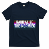 Radicalize The Normies T-Shirt - Navy Blue