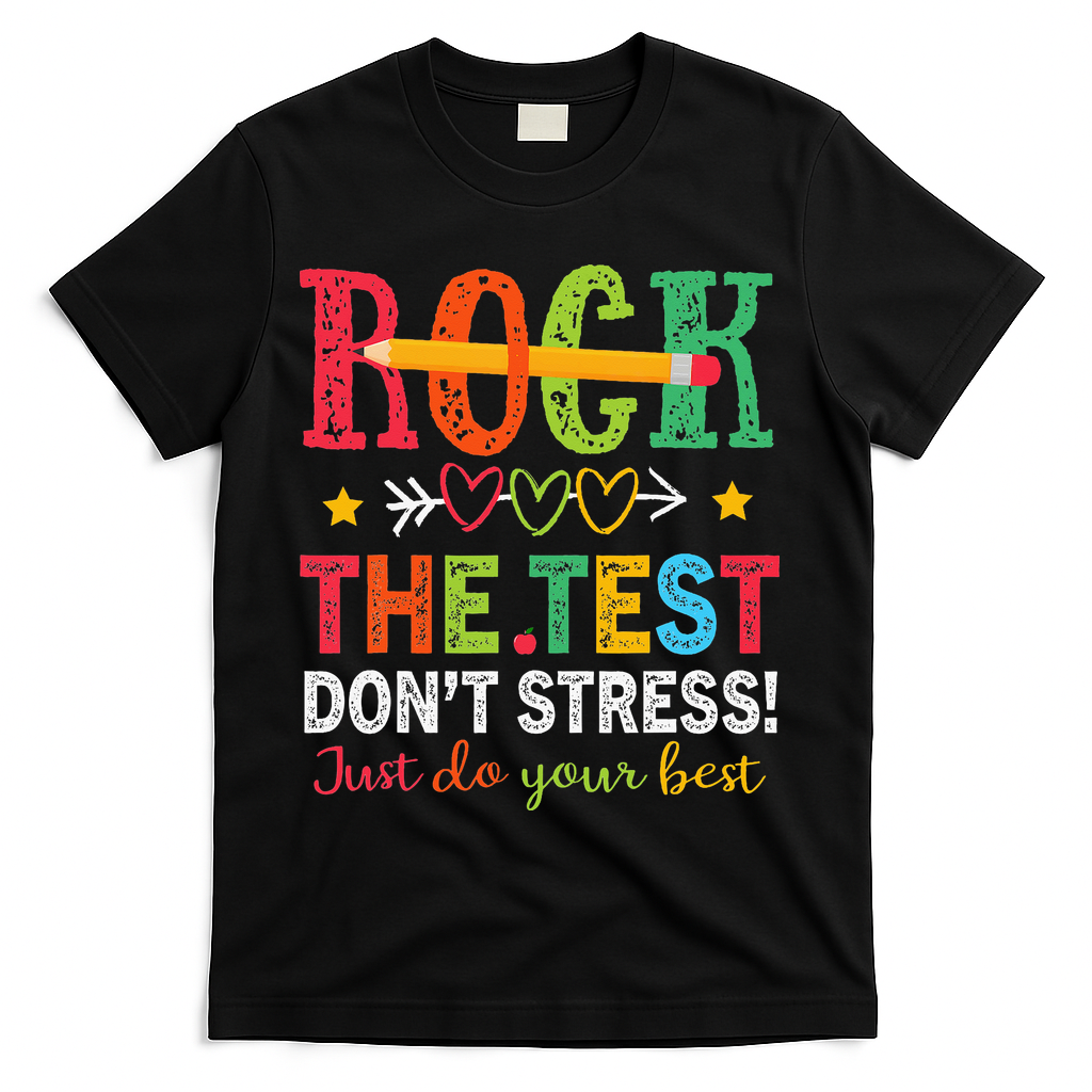 Rock The Test Don't Stress Just Do Your Best Teacher T-Shirt - Black