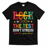 Rock The Test Don't Stress Just Do Your Best Teacher T-Shirt - Black