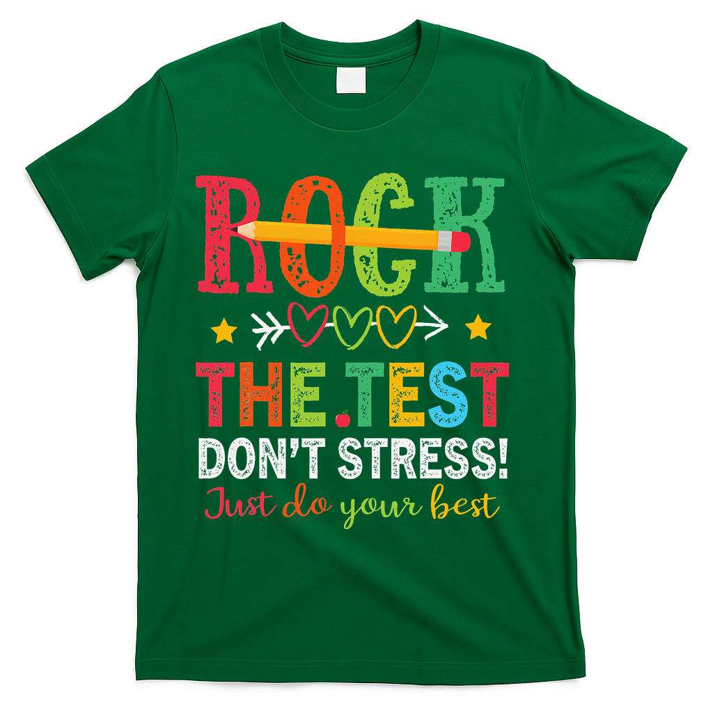 Rock The Test Don't Stress Just Do Your Best Teacher T-Shirt - Green