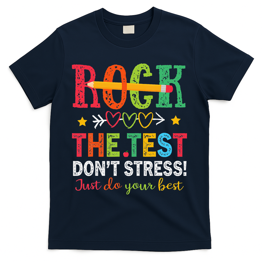Rock The Test Don't Stress Just Do Your Best Teacher T-Shirt - Navy