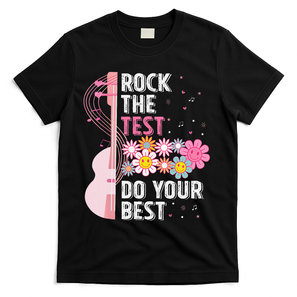 Rock The Test Do Your Best Testing Day Teachers Students Gift T-Shirt - Black