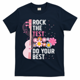Rock The Test Do Your Best Testing Day Teachers Students Gift T-Shirt - Navy
