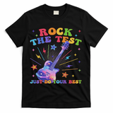 Rock The Test Testing Day Teacher Student Just Do Your Best T-Shirt - Black
