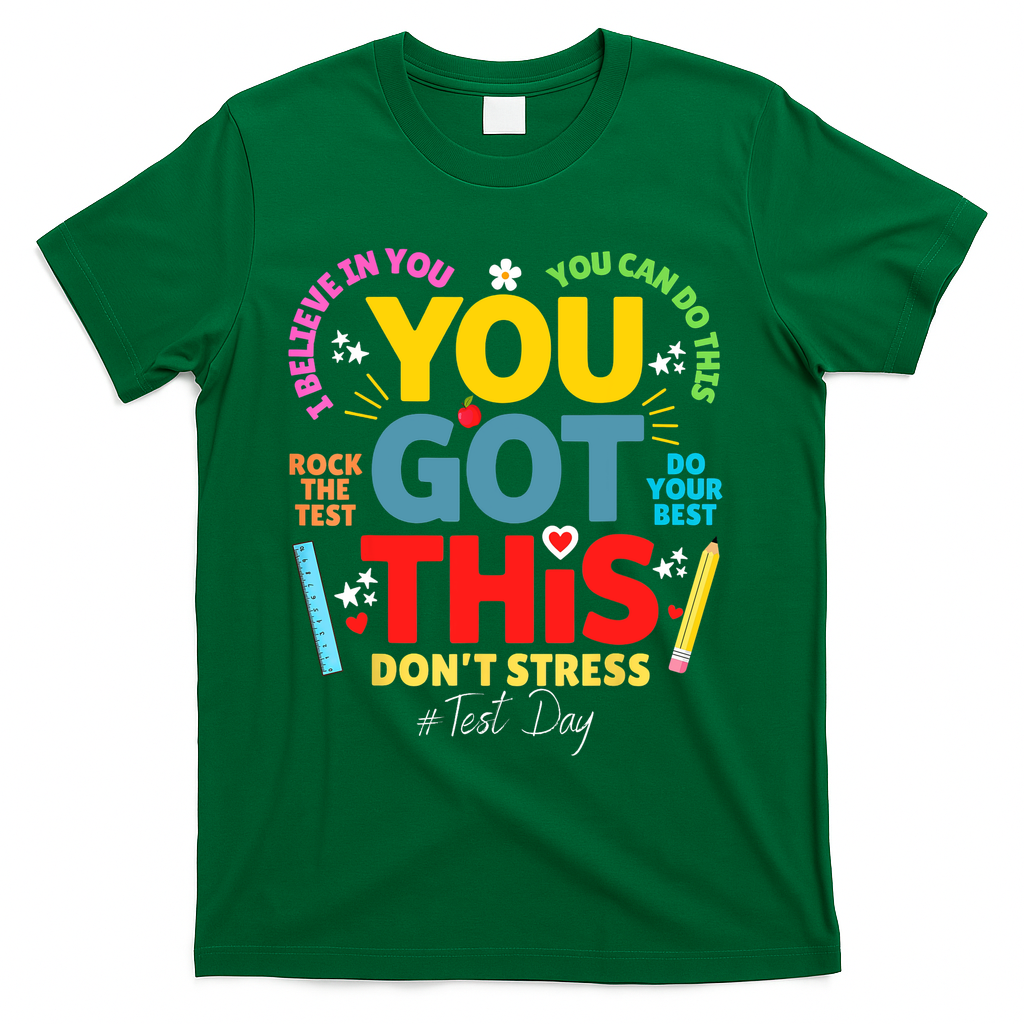 Rock The Test Don't Stress You Got This Teacher Testing Day  T-Shirt - Green