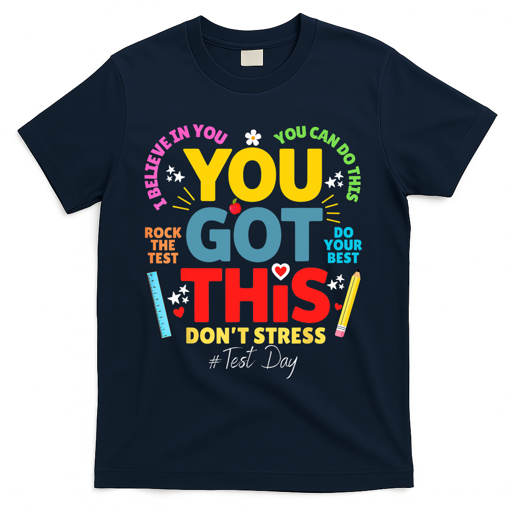 Rock The Test Don't Stress You Got This Teacher Testing Day  T-Shirt - Navy