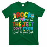 Rock The Test Don't Stress Do Your Best Testing Day Teacher  T-Shirt - Green