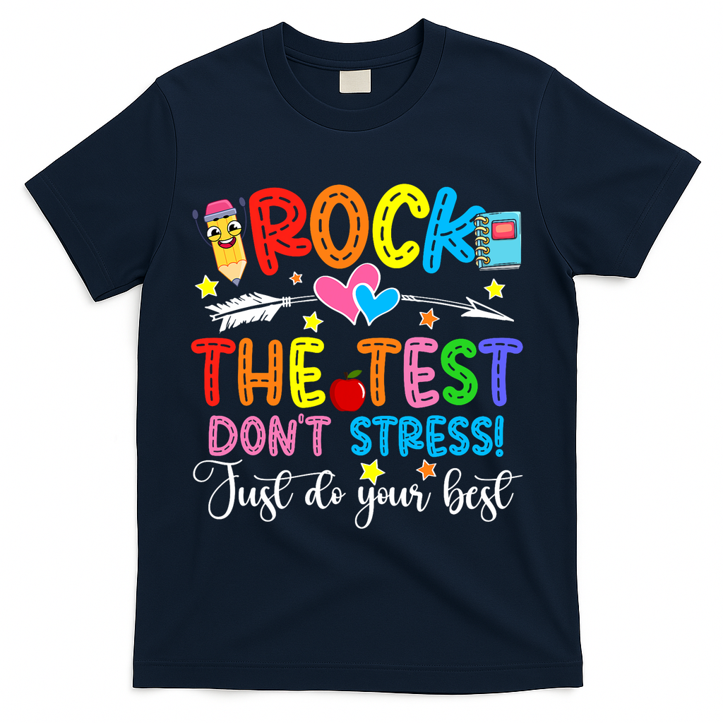 Rock The Test Don't Stress Do Your Best Testing Day Teacher  T-Shirt - Navy