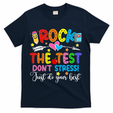Rock The Test Don't Stress Do Your Best Testing Day Teacher  T-Shirt - Navy