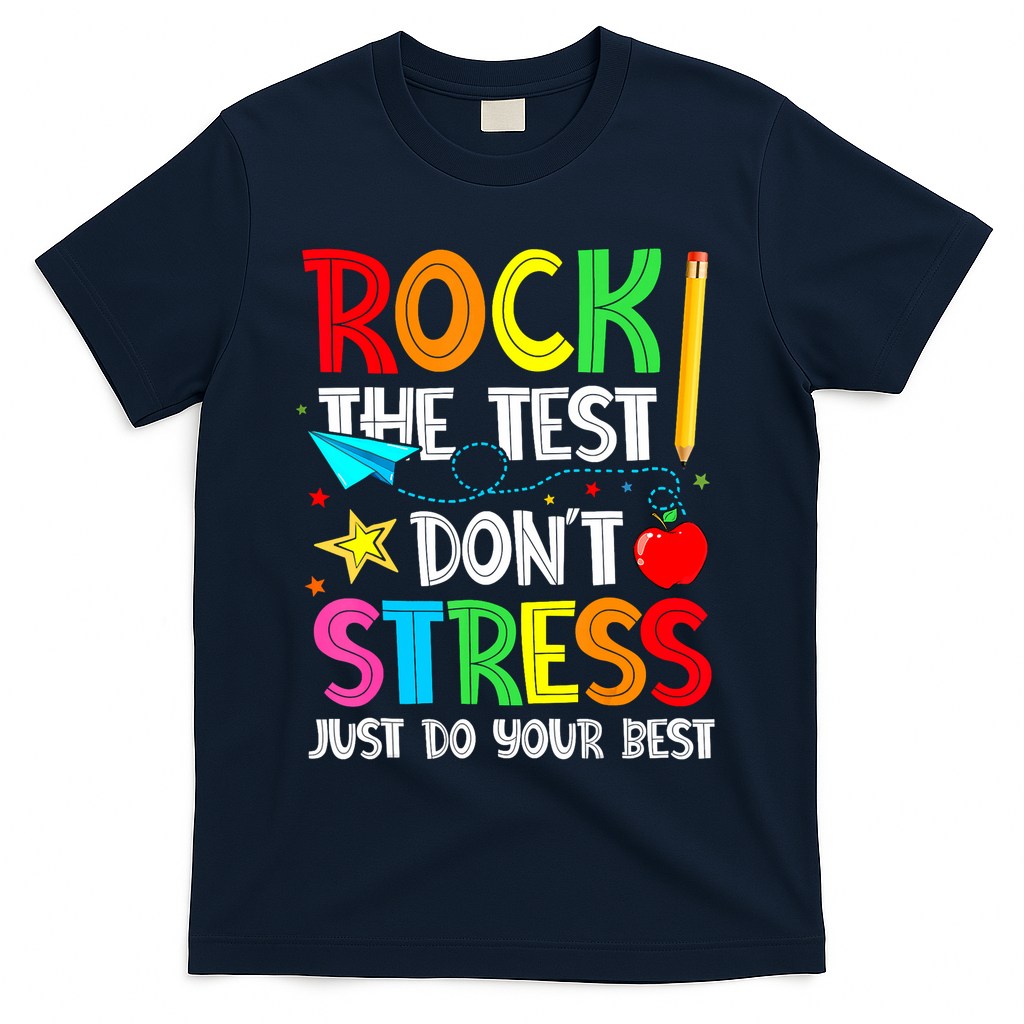 Rock The Test Don't Stress Just Do Your Best Funny Testing  T-Shirt - Navy