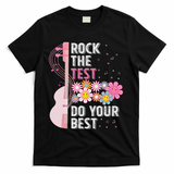 Rock The Test Do Your Best Testing Day Teachers Students T-Shirt - Black