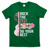 Rock The Test Do Your Best Testing Day Teachers Students T-Shirt - Green