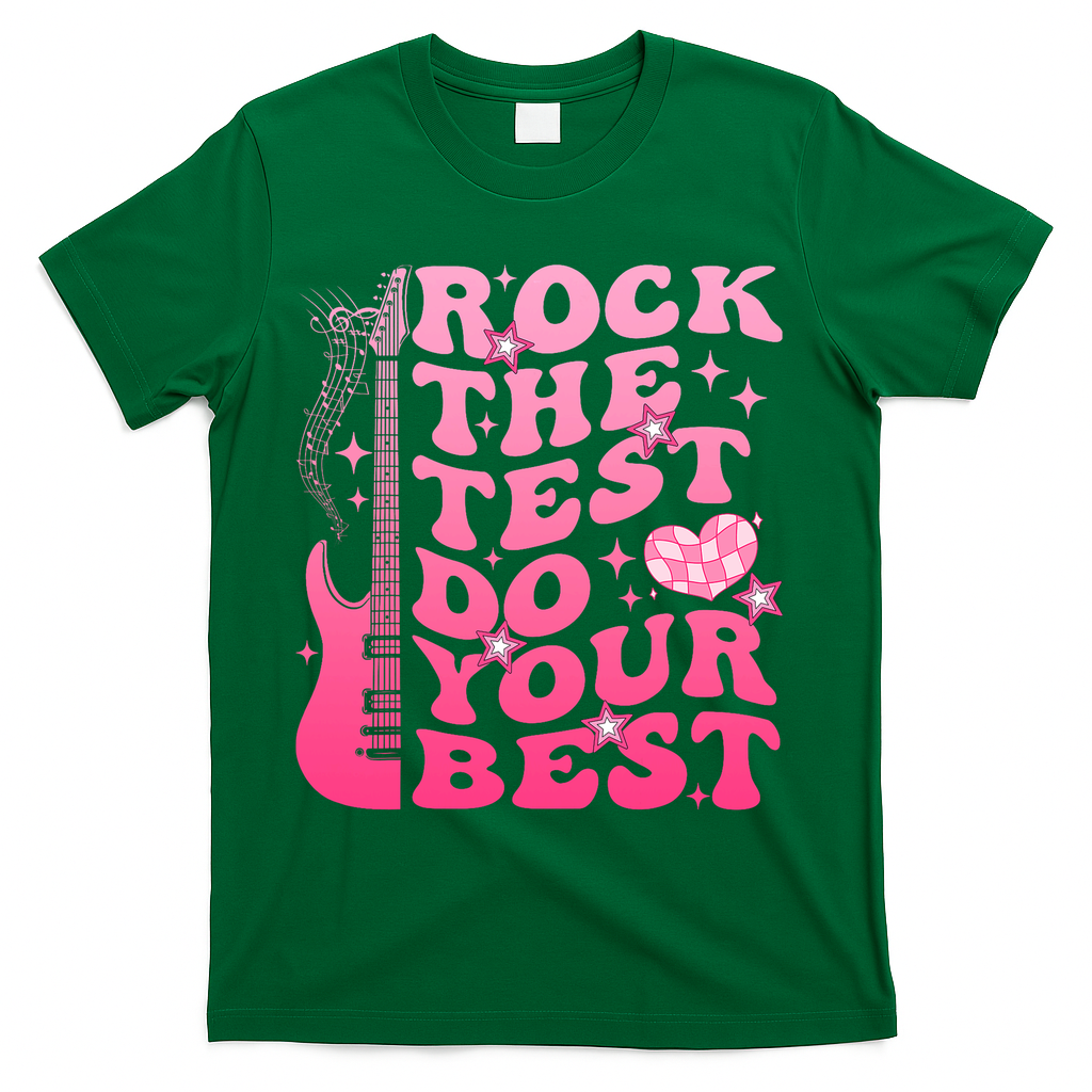 Rock The Test Do Your Best Testing Day For Teacher Student  T-Shirt - Green