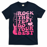 Rock The Test Do Your Best Testing Day For Teacher Student  T-Shirt - Navy