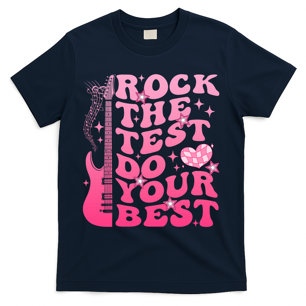 Rock The Test Do Your Best Testing Day For Teacher Student  T-Shirt - Navy