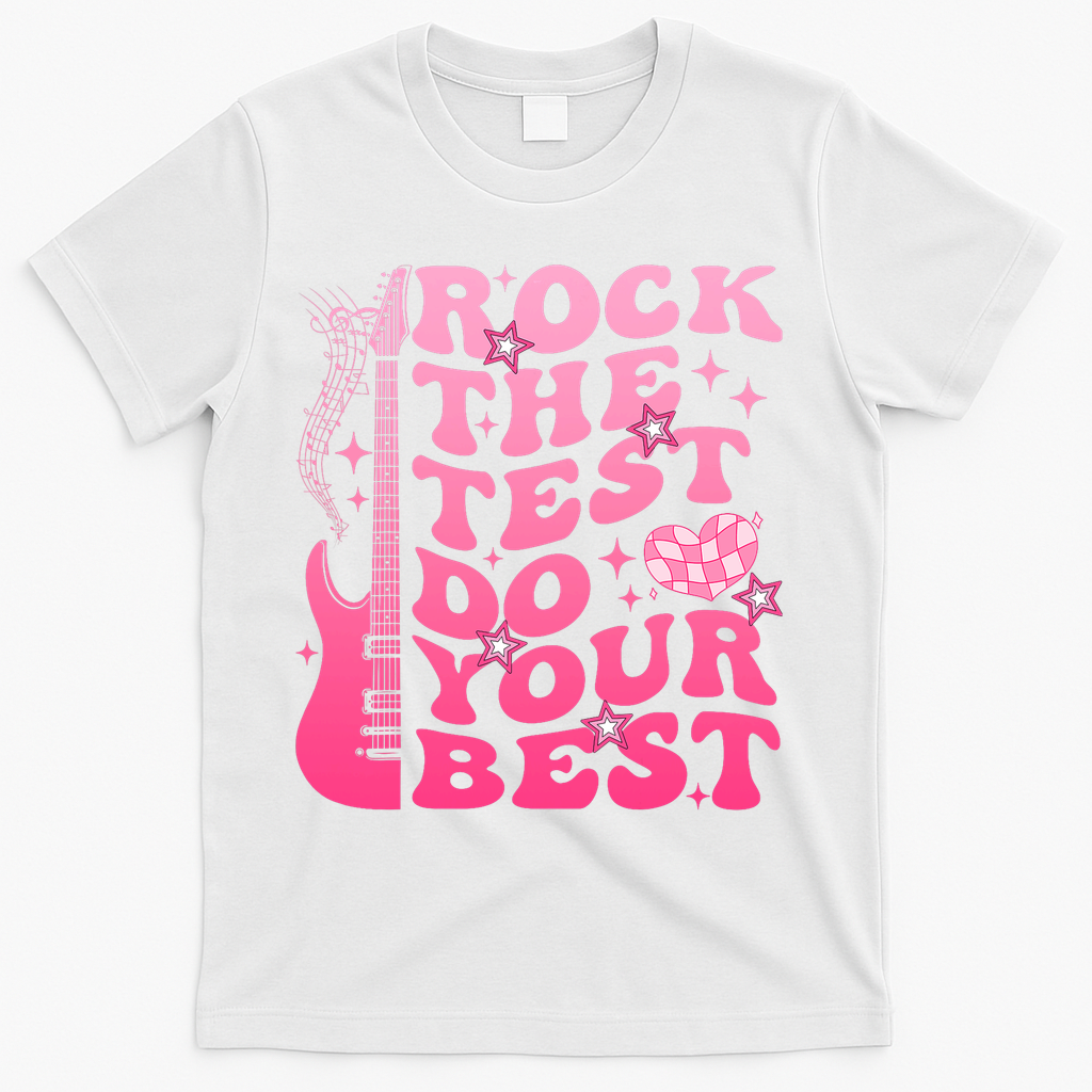 Rock The Test Do Your Best Testing Day For Teacher Student  T-Shirt - White