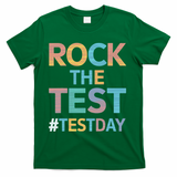 Rock The Test Exam Day Look For Motivated Students Teachers T-Shirt - Green
