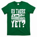 RV There Yet T-Shirt - Green