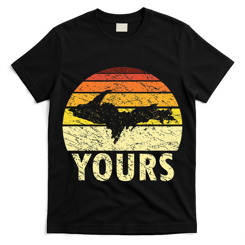 Retro Upper Peninsula UP Yours Yooper Pride Michigan Roots T-Shirt
