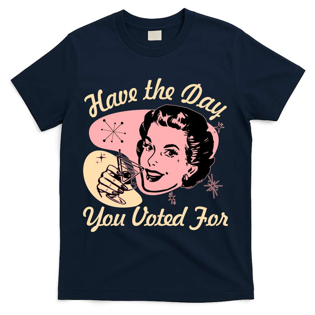 Retro Vintage 1950s Have The Day You Voted For T-Shirt - Navy