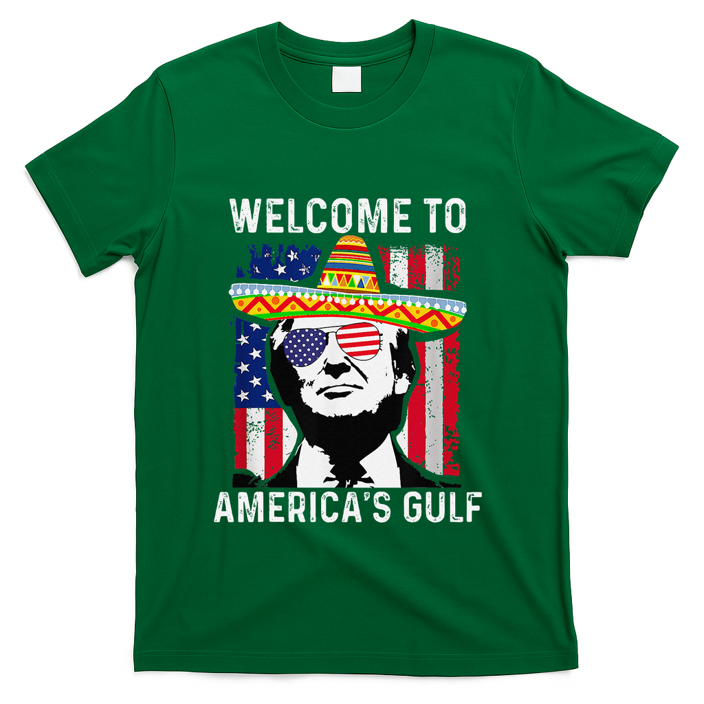 Retro Welcome To AmericaS Gulf Funny Trump Mexico America T-Shirt - Green