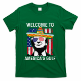 Retro Welcome To AmericaS Gulf Funny Trump Mexico America T-Shirt - Green