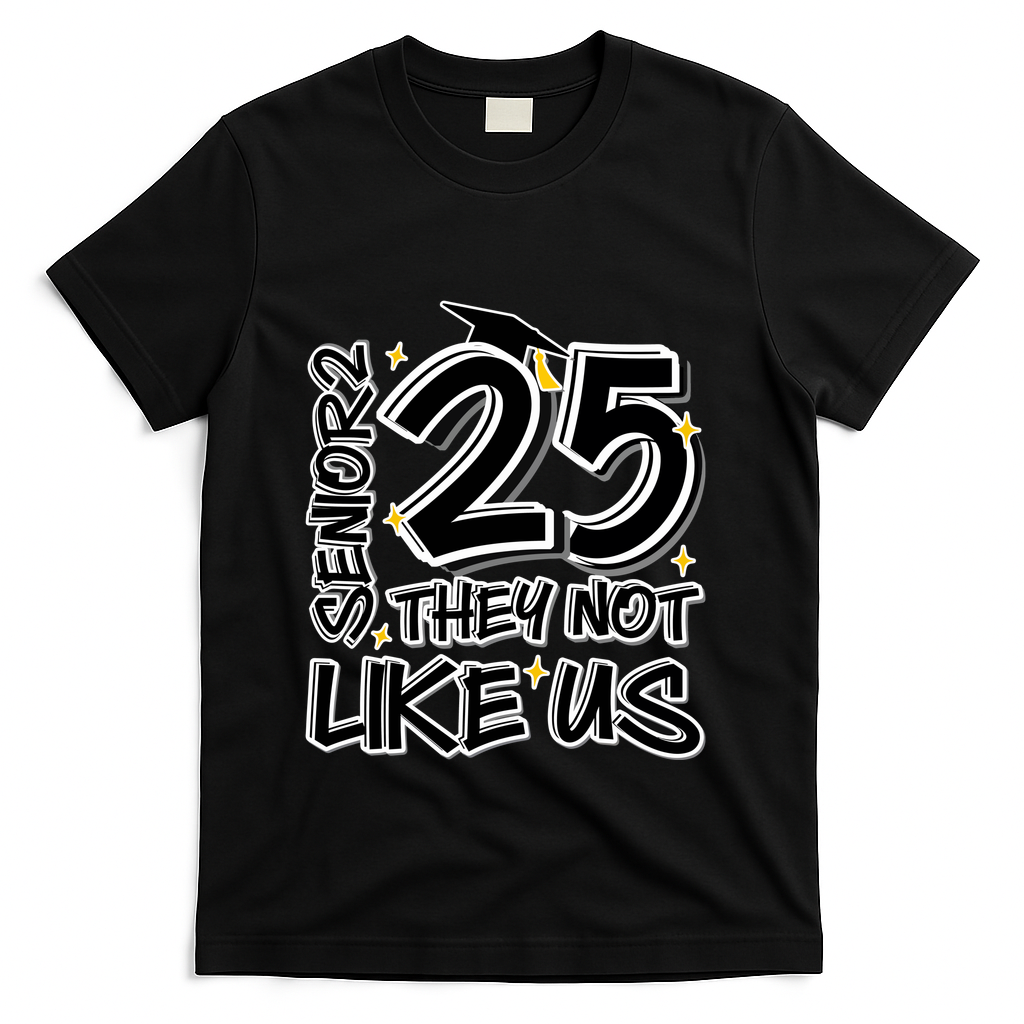 Senior 25 They Aren’T Like Us Graduation T-Shirt - Black