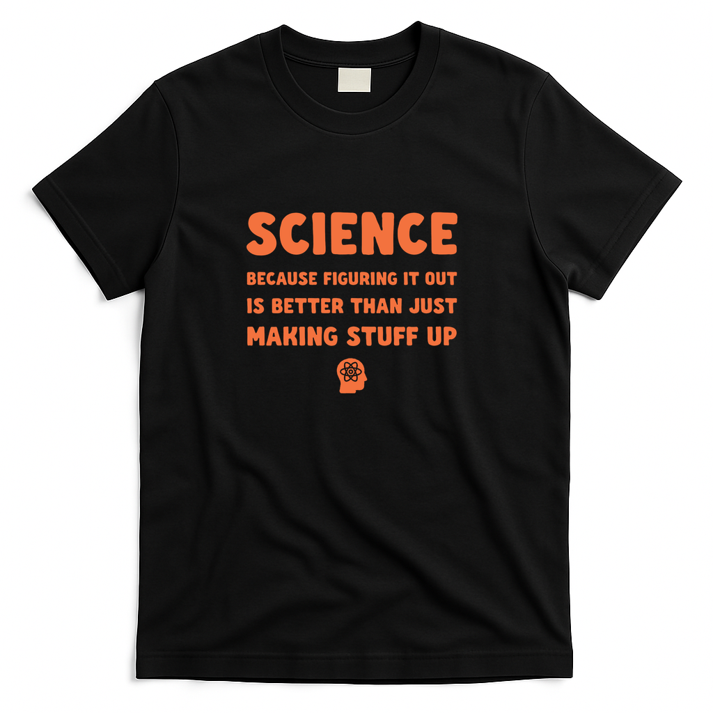 Science Because Figuring It Out Is Better Than Just Figuring It Out - Black