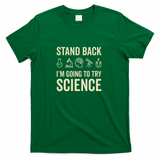 Stand Back I'm Going To Try Science Funny Saying - Green