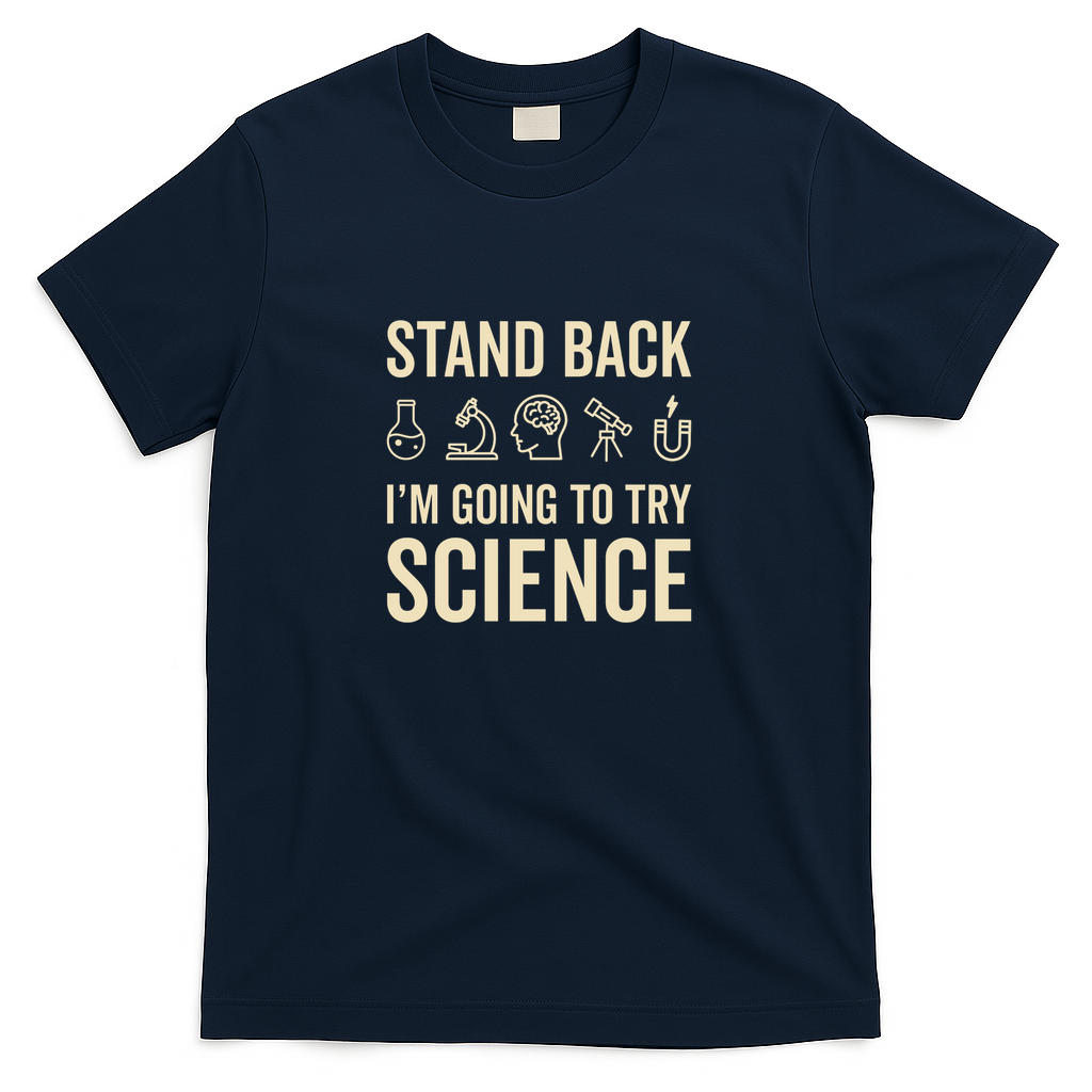 Stand Back I'm Going To Try Science Funny Saying - Navy