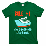 Summer Cruising Trip Funny Don't Fall Off The Boat T-Shirt - Green