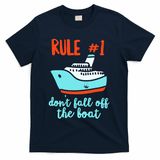 Summer Cruising Trip Funny Don't Fall Off The Boat T-Shirt - Navy