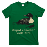 Stupid Canadian Wolf Bird T-Shirt